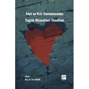 Afet Ve Kriz Durumlarında Sağlık Hizmetleri Yönetimi