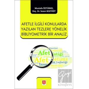Afetle İlgili Konularda Yazılan Tezlere Yönelik Bibliyometrik Bir Analiz