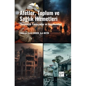 Afetler, Toplum Ve Sağlık Hizmetleri (Sosyolojik Yaklaşımlar Ve Uygulamalar)