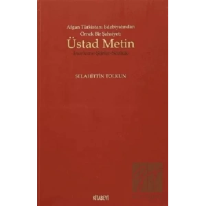 Afgan Türkistan Edebiyatından Örnek Bir Şahsiyet - Üstad Metin
