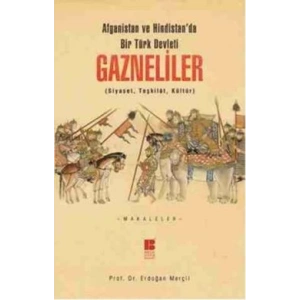 Afganistan ve Hindistanda bir Türk Devleti: Gazneliler