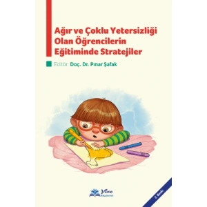 AĞIR ÇOKLU YETERSİZLİ OLAN ÖĞRENCİLERİN EĞİTİMİNDE STRATEJİLER