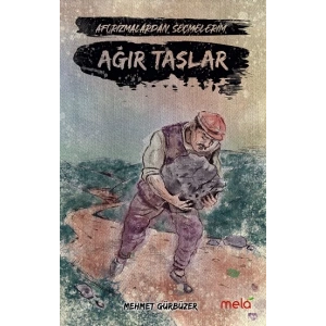 Ağır Taşlar -Aforizmalarımdan Seçmelerim