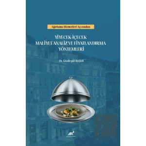 Ağırlama Kültüründe Yiyecek – İçecek Maliyet Analiz Ve Fiyatlandırma Yöntemleri