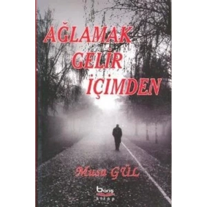 Ağlamak Gelir İçimden