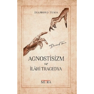 Agnostisizm ve İlahi Tragedya
