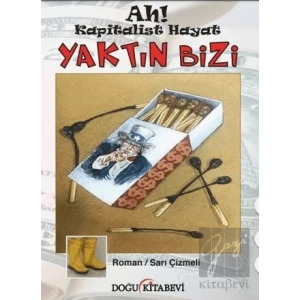 Ah! Kapitalist Hayat Yaktın Bizi