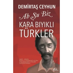 Ah Şu Biz Kara Bıyıklı Türkler