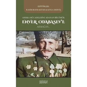 Ahıska Mücadelesine Adanan Bir Ömür: Enver Odabaşev’e Armağan
