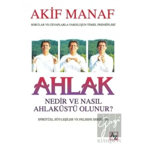 Ahlak Nedir ve Nasıl Ahlaküstü Olunur?