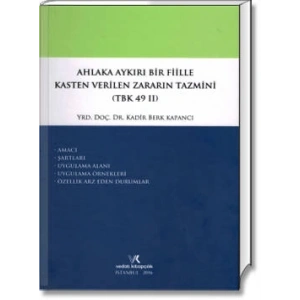 AHLAKA AYKIRI BİR FİİLE KASTEN VERİLEN ZARARIN