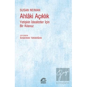 Ahlaki Açıklık: Yetişkin İdealistler İçin Bir Kılavuz