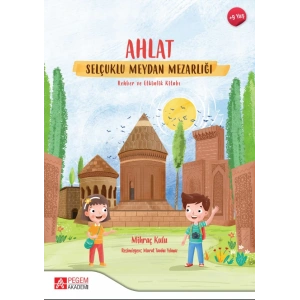 Ahlat Selçuklu Meydan Mezarlığı Rehber ve Etkinlik Kitabı