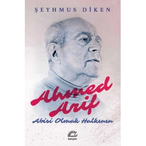 Ahmed Arif: Abisi Olmak Halkının