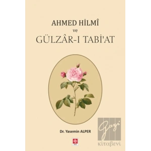 Ahmed Hilmi ve Gülzar-ı Tabiat