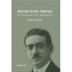 Ahmet Emin Yalman - Entelektüel Bir Biyografi