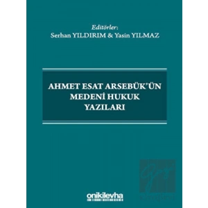 Ahmet Esat Arsebükün Medeni Hukuk Yazıları