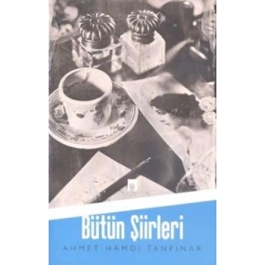 Ahmet Hamdi Tanpınar - Bütün Şiirleri