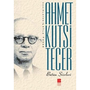 Ahmet Kutsi Tecer Bütün Şiirleri