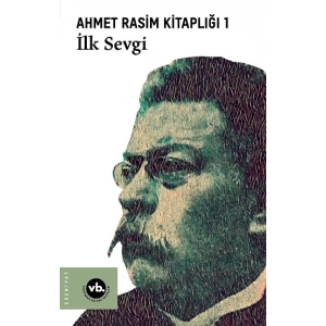 Ahmet Rasim Kitaplığı 1 - İlk Sevgi