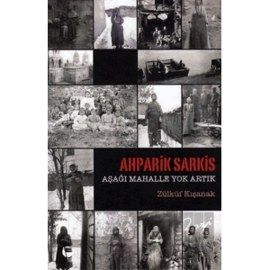 Ahparik Sarkis - Aşağı Mahalle Yok Artık