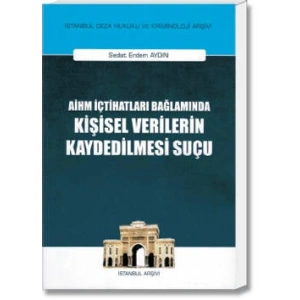 Aihm İçtihatları Bağlamında Kişisel Verilerin Kaydedilmesi Suçu