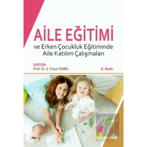 Aile Eğitimi ve Erken Çocukluk Eğitiminde Aile Katılım Çalışmaları