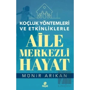 Aile Merkezli Hayat - Koçluk Yöntemleri ve Etkinliklerle