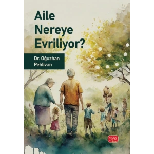 Aile Nereye Evriliyor?