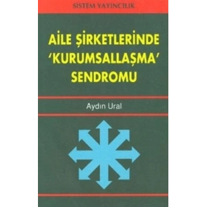 Aile Şirketlerinde Kurumsallaşma Sendromu