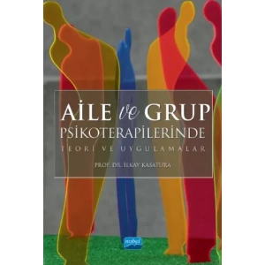 Aile ve Grup Psikoterapilerinde Teori ve Uygulamalar