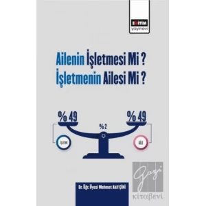 Ailenin İşletmesi Mi? İşletmenin Ailesi Mi?