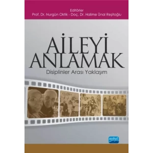 AİLEYİ ANLAMAK -Disiplinler Arası Yaklaşım-