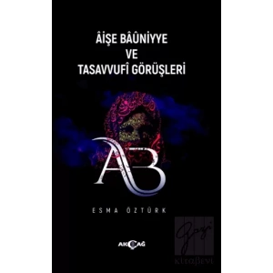Aişe Baüniyye ve Tasavvufi Görüşleri