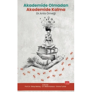 Akademide Olmadan Akademide Kalma: Dr. Ants Örneği