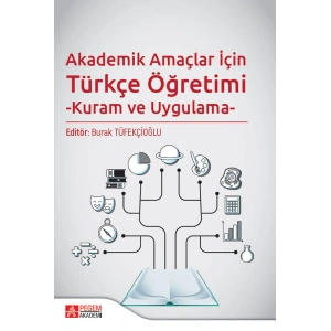 Akademik Amaçlar İçin Türkçe Öğretimi -Kuram ve Uygulama-