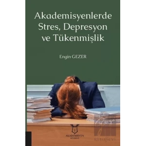 Akademisyenlerde Stres, Depresyon ve Tükenmişlik