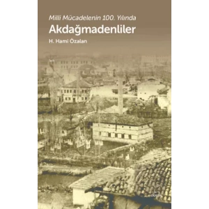 Akdağmadenliler - Milli Mücadelenin 100. Yılında