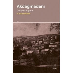 Akdağmağdeni - Dünden Bugüne