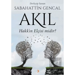 Akıl Hakkın Elçisi Midir?