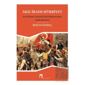 Akıl, İrade Hürriyet