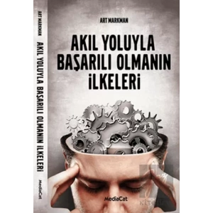 Akıl Yoluyla Başarılı Olmanın İlkeleri
