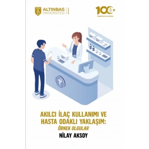 Akılcı İlaç Kullanımı ve Hasta Odaklı Yaklaşım: Örnek Olgular
