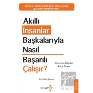 Akıllı İnsanlar Başkalarıyla Nasıl Başarılı Çalışır?