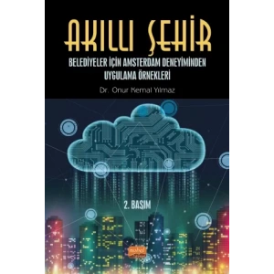 AKILLI ŞEHİR - Belediyeler İçin Amsterdam Deneyiminden Uygulama Örnekleri