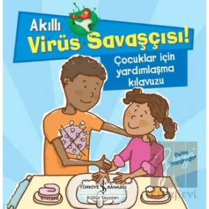 Akıllı Virüs Savaşçısı ! - Çocuklar İçin Yardımlaşma Kılavuzu