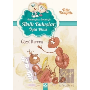 Akıllıkafa ve Dolukafa - Gözcü Karınca