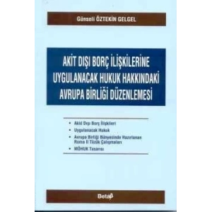 AKİT DIŞI BORÇ İLİŞKİLERİNE UYGULANACAK HUKUK/beta