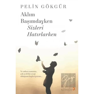 Aklım Başımdayken Sizleri Hatırlarken