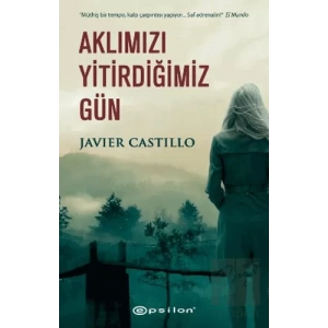 Aklımızı Yitirdiğimiz Gün